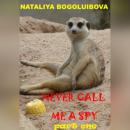 Скачать Never call me a spy. Part one - Nataliya Bogoluibova