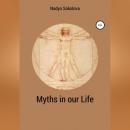 Скачать Myths in our Life - Надежда Игоревна Соколова