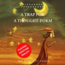 Скачать A Trap for a Thought-Form. Playing Another Reality. M.A. Bulgakov award - Alexandra Kryuchkova