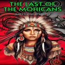 Скачать The Last Of The Mohicans (Unabridged) - James Fenimore Cooper