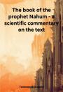 Скачать The book of the prophet Nahum – a scientific commentary on the text - Андрей Тихомиров