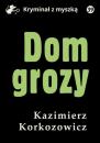 Скачать Dom grozy - Kazimierz Korkozowicz