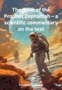 Скачать The Book of the Prophet Zephaniah – a scientific commentary on the text - Андрей Тихомиров