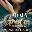 Скачать Moja Grace. Dziedzictwo #1 - Melanie Moreland