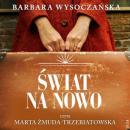 Скачать Świat na nowo - Barbara Wysoczańska