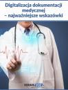 Скачать Digitalizacja dokumentacji medycznej – najważniejsze wskazówki - Praca zbiorowa