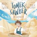 Скачать Tomek Sawyer za granicą - Mark Twain