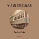 Скачать Viaje circular - Emile Zola