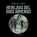 Скачать Herejías del Dios inmenso - Brian W. Aldiss