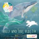 Скачать Die Weltretterbande - Polli und das Plastik (glückskind-Edition) - Rudolf K. Wernicke