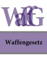 Скачать Waffengesetz – WaffG - Deutschland