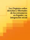 Скачать Ley Organica sobre derechos y libertades de los extranjeros en Espana y su integracion social - Espana