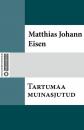 Скачать Tartumaa muinasjutud - Matthias Johann Eisen