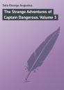 Скачать The Strange Adventures of Captain Dangerous. Volume 3 - Sala George Augustus