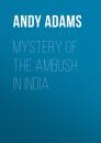 Скачать Mystery of the Ambush in India - Adams Andy