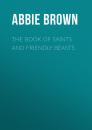 Скачать The Book of Saints and Friendly Beasts - Brown Abbie Farwell
