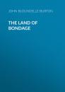Скачать The Land of Bondage - John Bloundelle-Burton