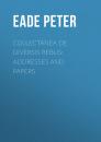 Скачать Collectanea de Diversis Rebus: Addresses and Papers - Eade Peter
