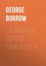 Скачать La Biblia en España, Tomo III (de 3) - Borrow George