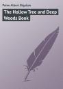 Скачать The Hollow Tree and Deep Woods Book - Paine Albert Bigelow