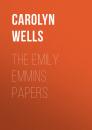 Скачать The Emily Emmins Papers - Wells Carolyn
