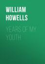 Скачать Years of My Youth - Howells William Dean