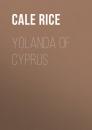 Скачать Yolanda of Cyprus - Rice Cale Young