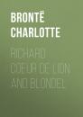 Скачать Richard Coeur de Lion and Blondel - Шарлотта Бронте