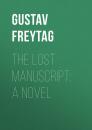 Скачать The Lost Manuscript: A Novel - Gustav Freytag