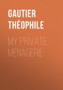 Скачать My Private Menagerie - Gautier Théophile