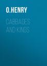Скачать Cabbages and Kings - O. Henry