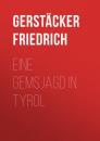 Скачать Eine Gemsjagd in Tyrol - Gerstäcker Friedrich