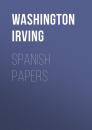 Скачать Spanish Papers - Washington Irving