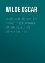 Скачать Lord Arthur Savile's Crime; The Portrait of Mr. W.H., and Other Stories - Wilde Oscar