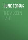 Скачать The Wooden Hand - Hume Fergus