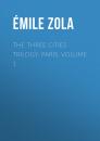 Скачать The Three Cities Trilogy: Paris, Volume 1 - Emile Zola
