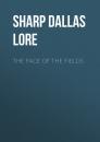 Скачать The Face of the Fields - Sharp Dallas Lore