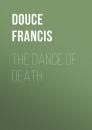 Скачать The Dance of Death - Douce Francis