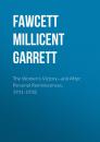 Скачать The Women's Victory—and After: Personal Reminiscences, 1911-1918 - Fawcett Millicent Garrett