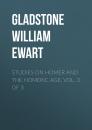 Скачать Studies on Homer and the Homeric Age, Vol. 3 of 3 - Gladstone William Ewart