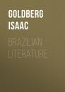 Скачать Brazilian Literature - Goldberg Isaac