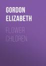 Скачать Flower Children - Gordon Elizabeth