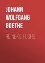 Скачать Reineke Fuchs - Johann Wolfgang von Goethe
