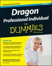 Скачать Dragon Professional Individual For Dummies - Stephanie  Diamond