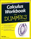Скачать Calculus Workbook For Dummies - Mark  Ryan