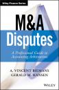Скачать M&A Disputes. A Professional Guide to Accounting Arbitrations - Gerald Hansen M.