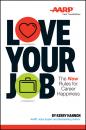 Скачать Love Your Job. The New Rules for Career Happiness - Kerry  Hannon
