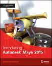 Скачать Introducing Autodesk Maya 2015. Autodesk Official Press - Dariush  Derakhshani