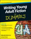 Скачать Writing Young Adult Fiction For Dummies - Deborah  Halverson