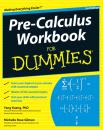 Скачать Pre-Calculus Workbook For Dummies - Yang  Kuang